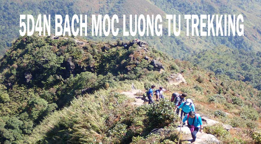 5D4N BACH MOC LUONG TU TREKKING (2020)
