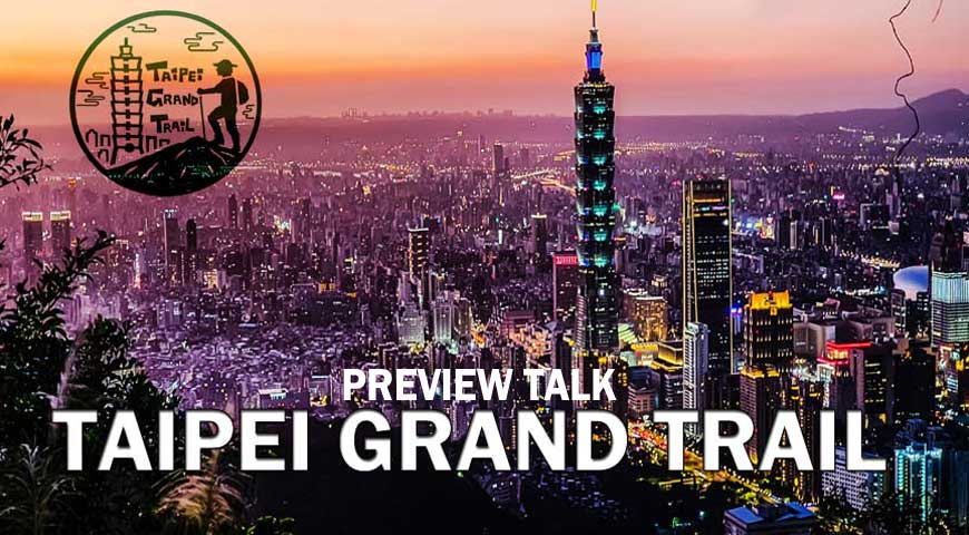 Preview Talk-Taipei Grand Trail