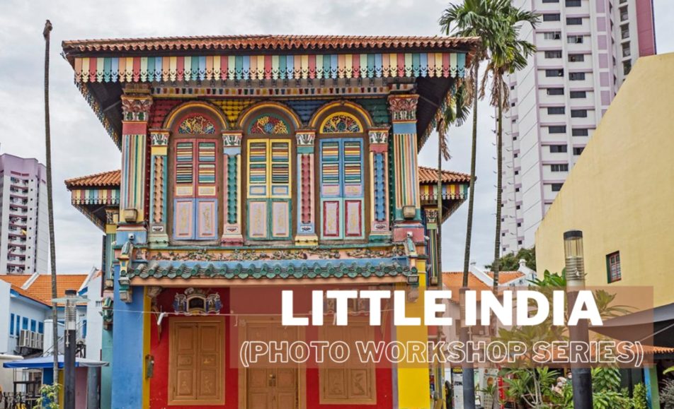 Photo Workshop Series-Little India