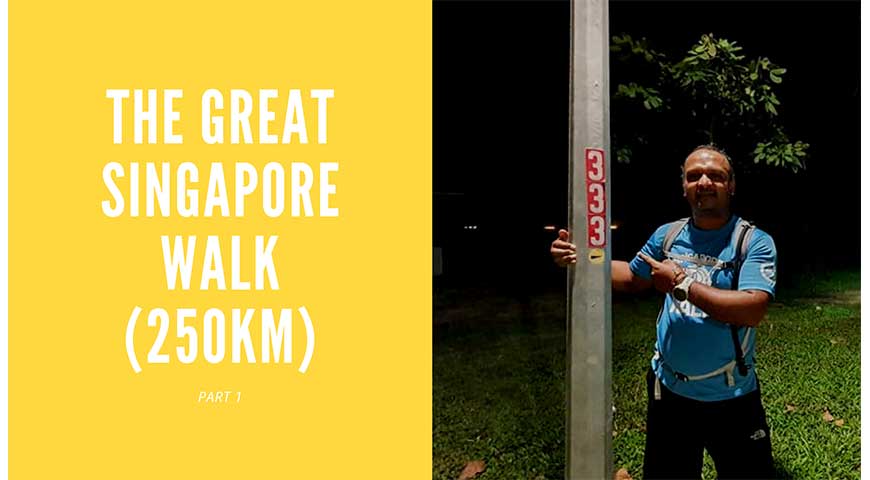 Part 1: The Great Singapore Walk-250KM