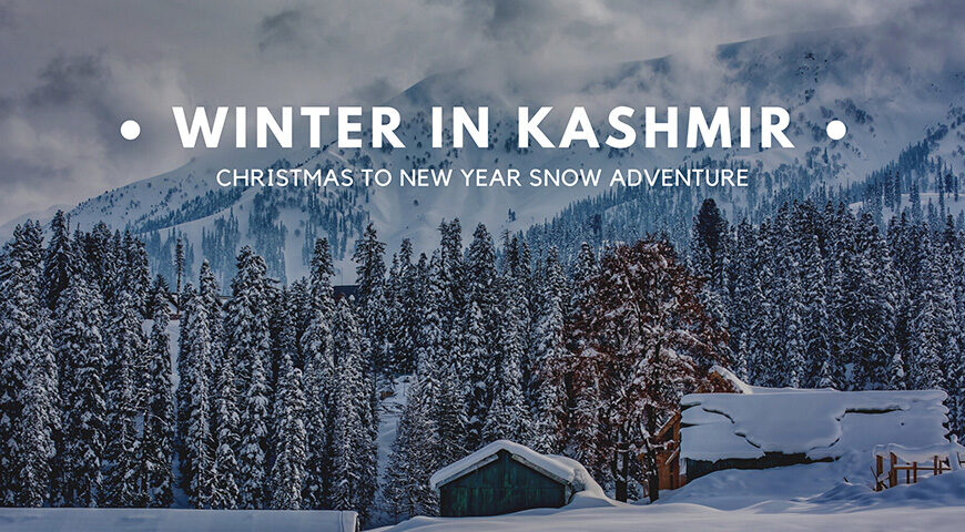 Explore Kashmir During Winters: Top 5 Activities & Places to visit.
