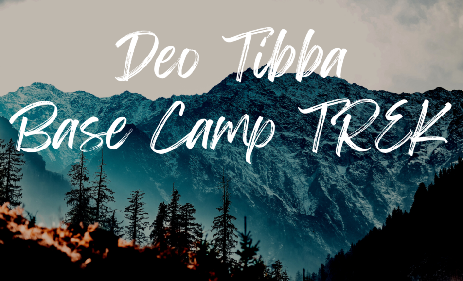 Deo Tibba Base Camp Trek 2022