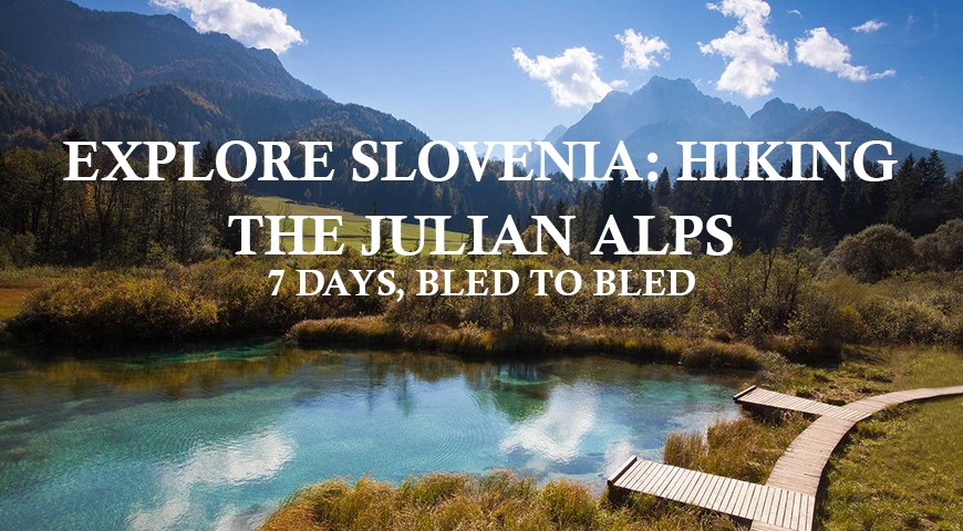 Explore Slovenia: Hiking the Julian Alps 2022