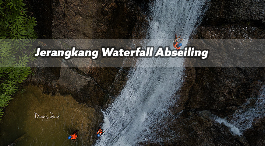 2D1N Jerangkang Waterfall Abseiling