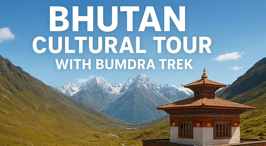 7D6N Bhutan Cultural Tour with Bumdra Trek 2026