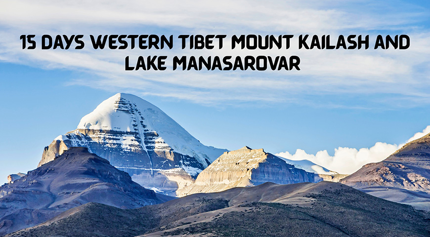 15 Days Western Tibet Mount Kailash and Lake Manasarovar 2026