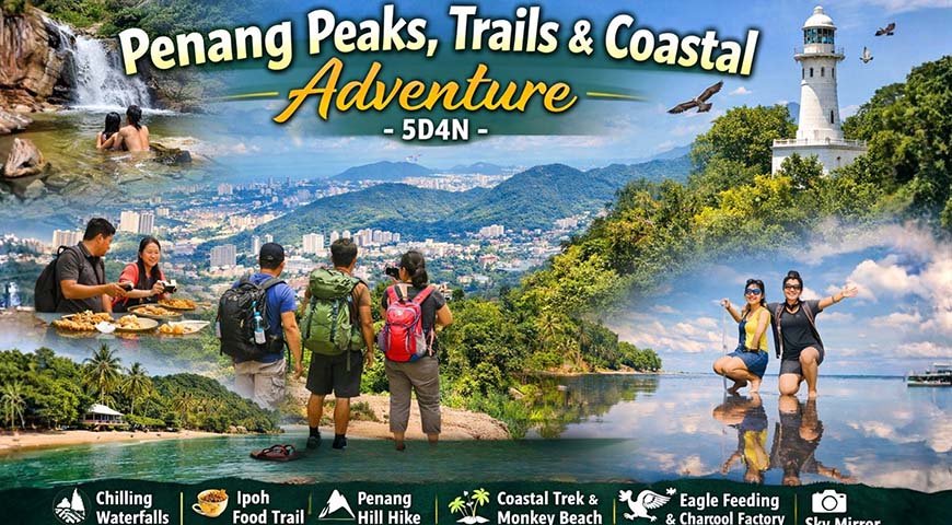 5D4N Penang Peaks, Trails & Coastal Adventure 2026